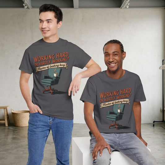 Working Hard or Hardly Working? - T-Shirt